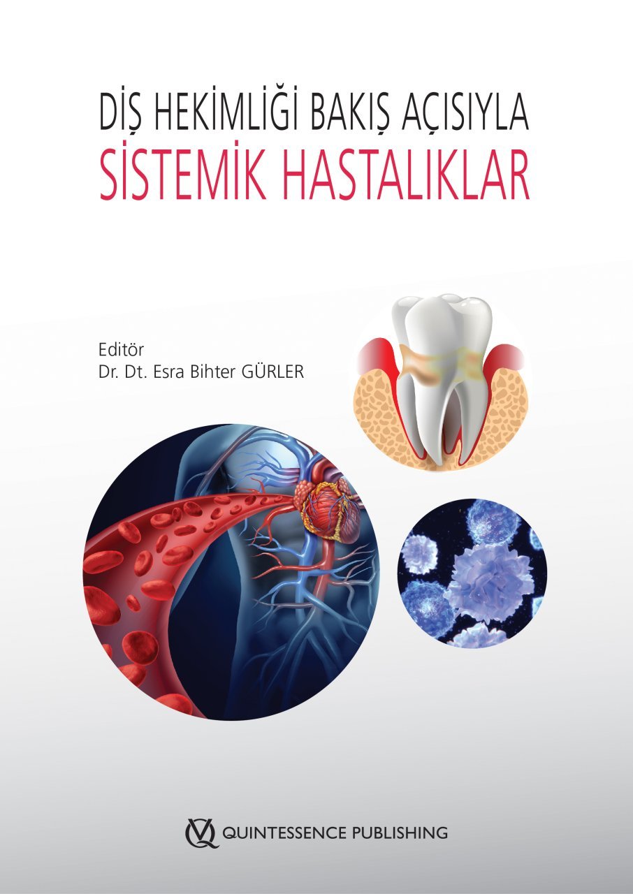 Diş Hekimliği Bakış Açısıyla Sistemik Hastalıklar - Dr. Dt. Esra Bihter Gürler