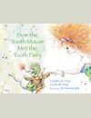 How the Tooth Mouse Met the Tooth Fairy