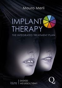 Implant Therapy Volume 1: Diagnosis and Surgical Therapy: The Integrated Treatment Plan