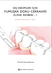 DİŞ HEKİMLERİ İÇİN YUMUŞAK DOKU CERRAHİSİ KLİNİK REHBERİ - I