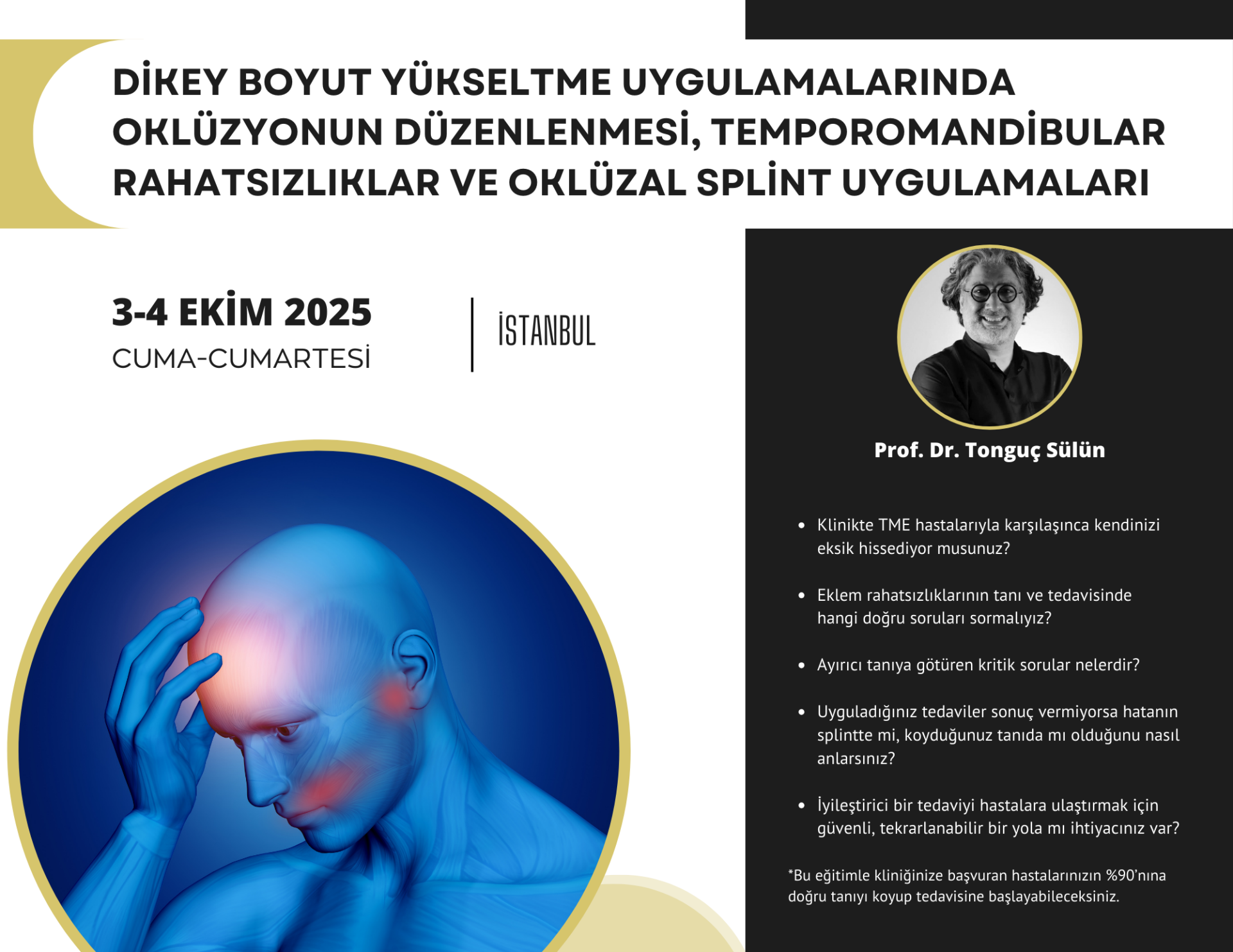 Dikey Boyut Yükseltme Uygulamalarında Oklüzyonun Düzenlenmesi, Temporomandibular Rahatsızlıklar ve Oklüzal Splint Uygulamaları