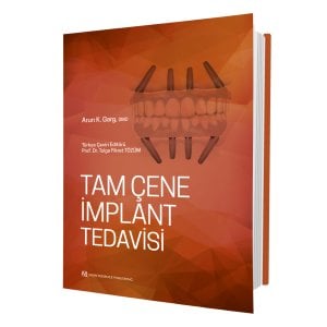 Diş Hekimleri İçin TAM ÇENE İMPLANT TEDAVİSİ Klinik Rehberi - VI