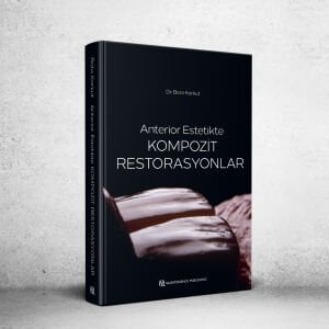 Anterior Estetikte Kompozit Restorasyonlar / Doç. Dr. Bora Korkut - GÜNCELLENMİŞ 3. BASKI