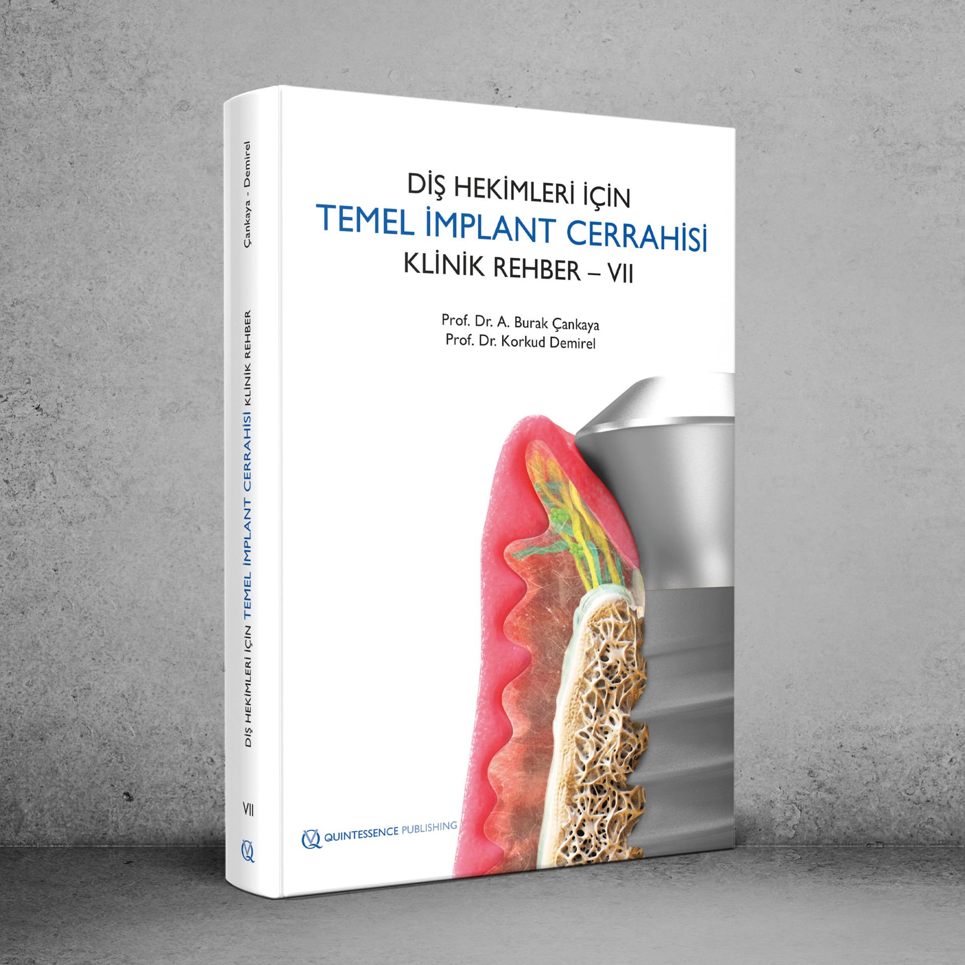 DİŞ HEKİMLERİ İÇİN TEMEL İMPLANT CERRAHİSİ KLİNİK REHBER – VII