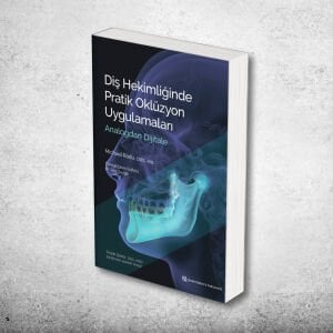 Diş Hekimliğinde Pratik Oklüzyon Uygulamaları - Analogdan Dijitale - Teslim Tarihi Mayıs 2026
