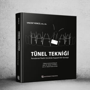 TÜNEL TEKNİĞİ Periodontal Plastik Cerrahide Kapsamlı Bir Konsept